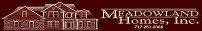 Construction Professional Meadow Land Homes in Shippensburg PA