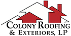 Construction Professional Colony Roofing And Exteriors, LP in Sealy TX